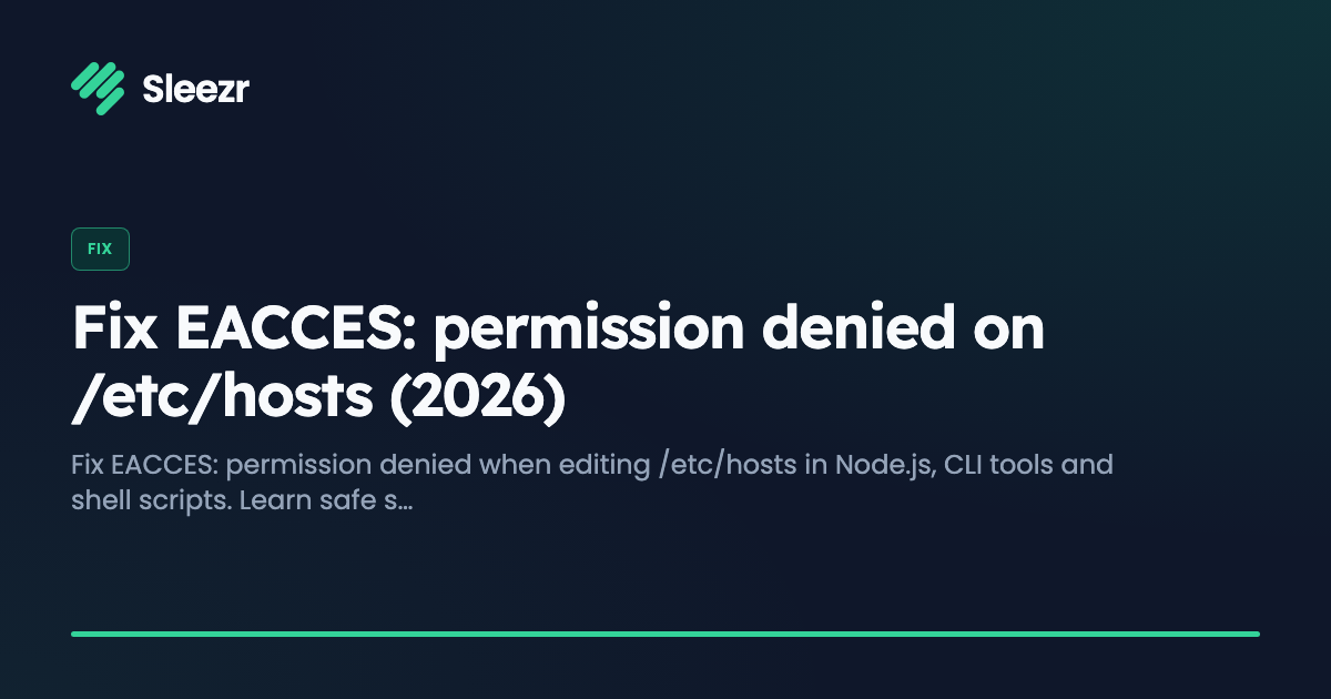 Fix EACCES: permission denied on /etc/hosts (2026)