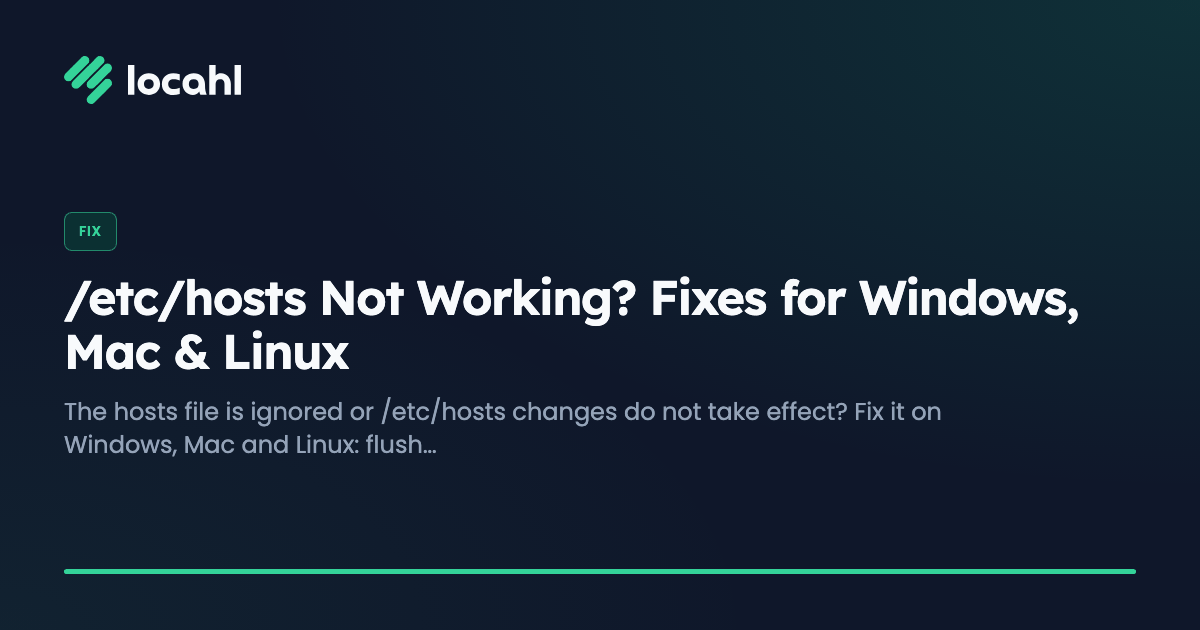 /etc/hosts Not Working? Fixes for Windows, Mac & Linux