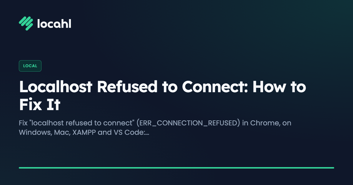 Localhost Refused to Connect: How to Fix It