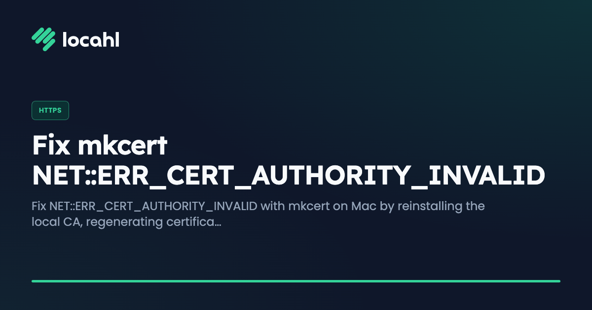 Fix mkcert NET::ERR_CERT_AUTHORITY_INVALID