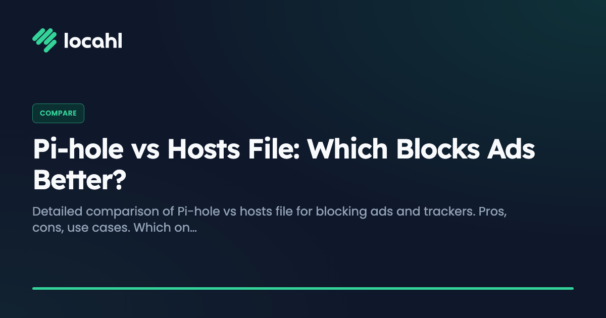 Pi-hole vs Hosts File: Which Blocks Ads Better?