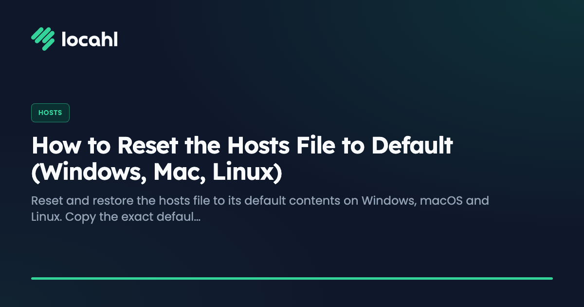 How to Reset the Hosts File to Default (Windows, Mac, Linux)