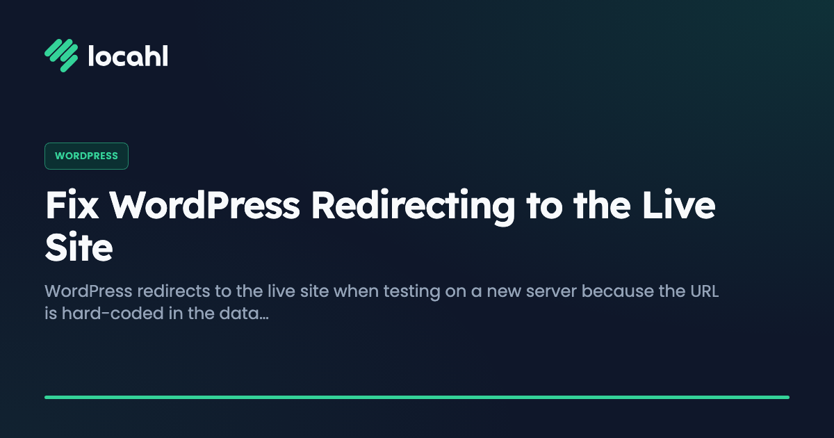Fix WordPress Redirecting to the Live Site