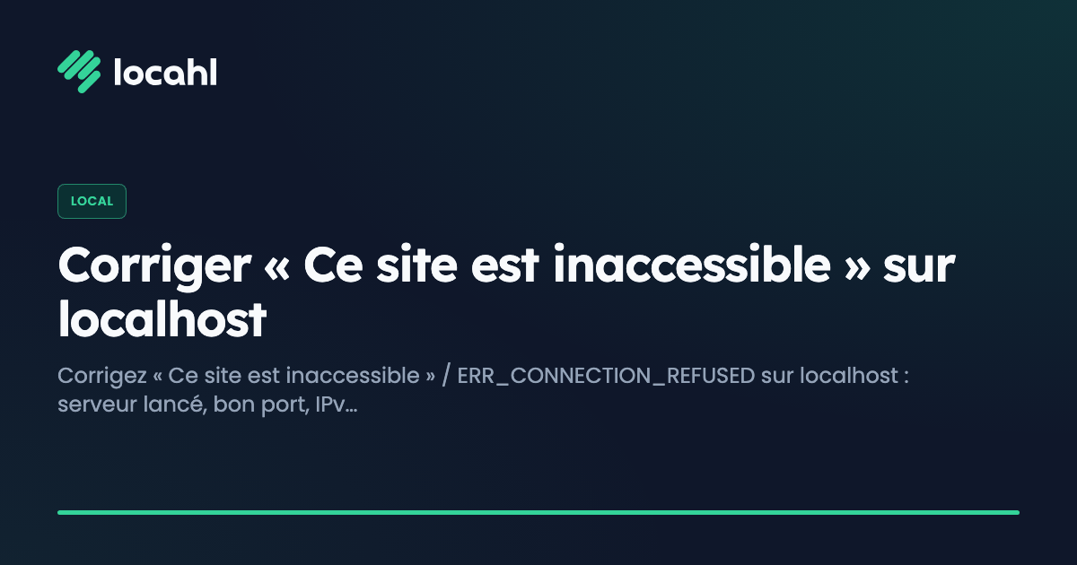 Corriger « Ce site est inaccessible » sur localhost