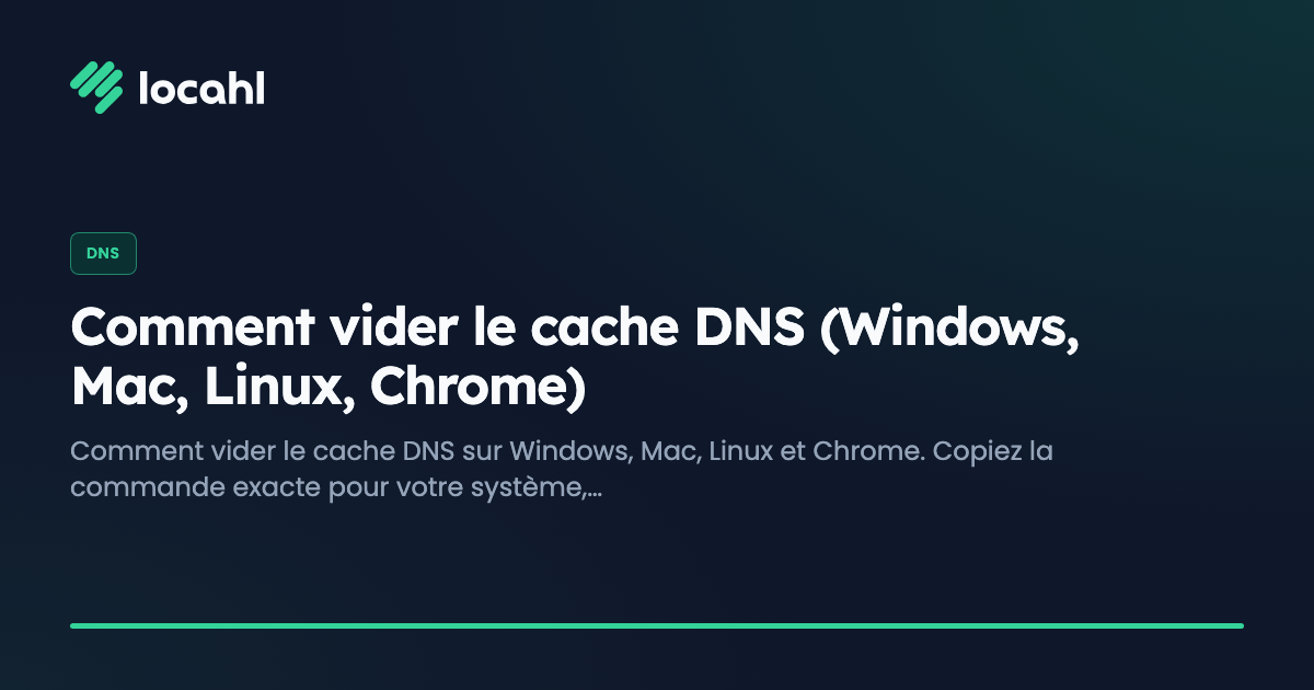 Comment vider le cache DNS (Windows, Mac, Linux, Chrome)