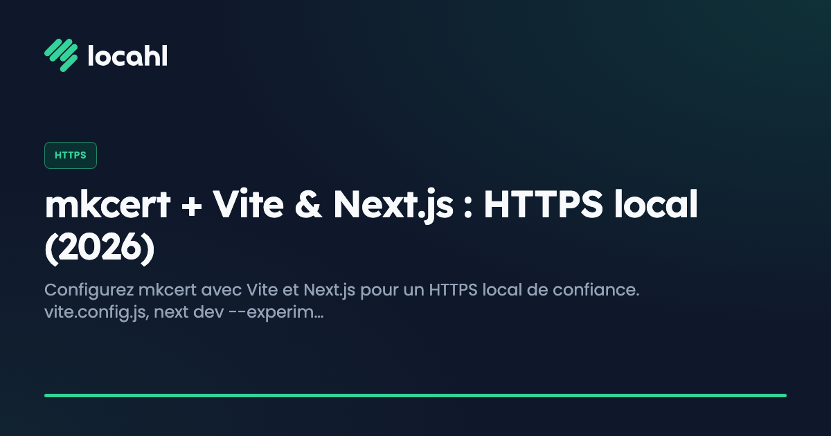 mkcert + Vite & Next.js : HTTPS local (2026)
