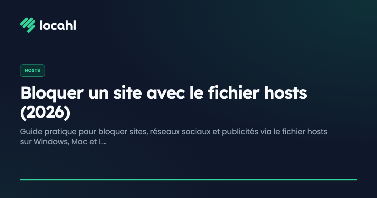 Bloquer un site avec le fichier hosts (2026)