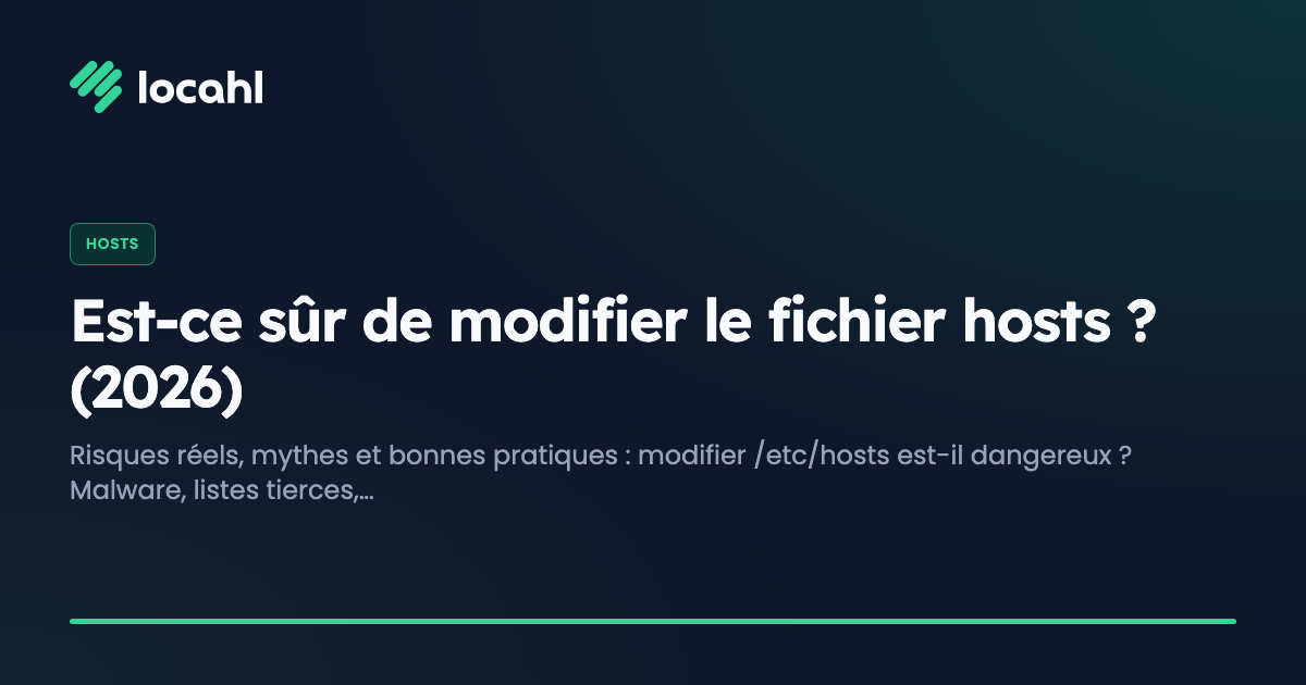 Est-ce sûr de modifier le fichier hosts ? (2026)