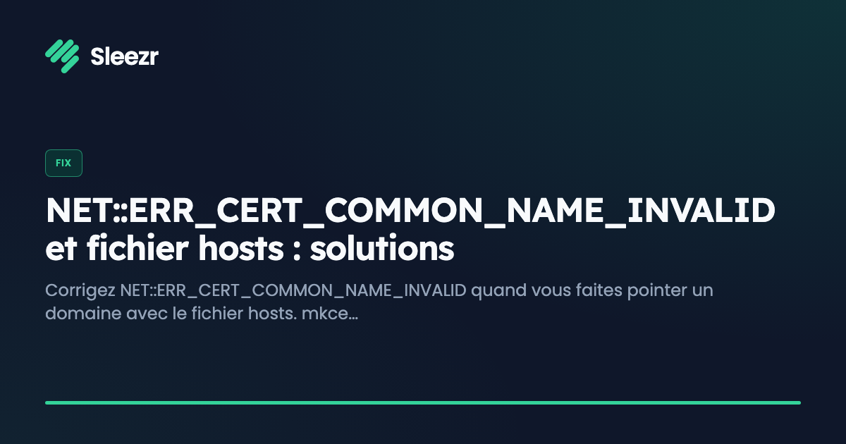 NET::ERR_CERT_COMMON_NAME_INVALID et fichier hosts : solutions