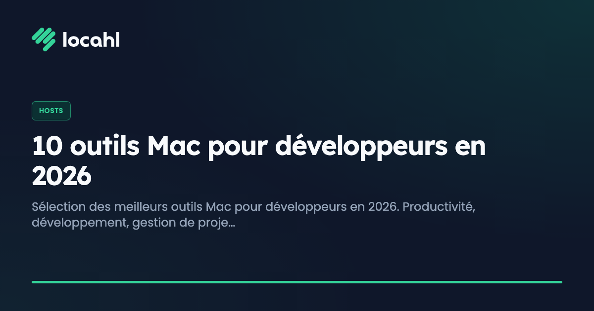 10 outils Mac pour développeurs en 2026