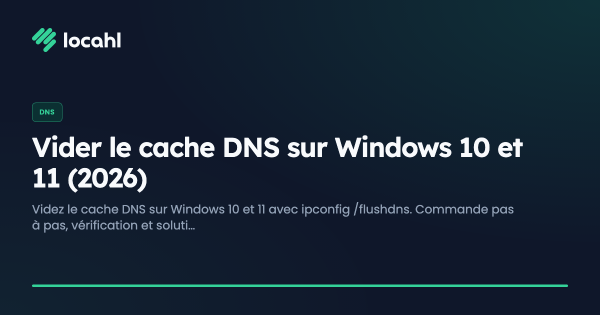 Vider le cache DNS sur Windows 10 et 11 (2026)