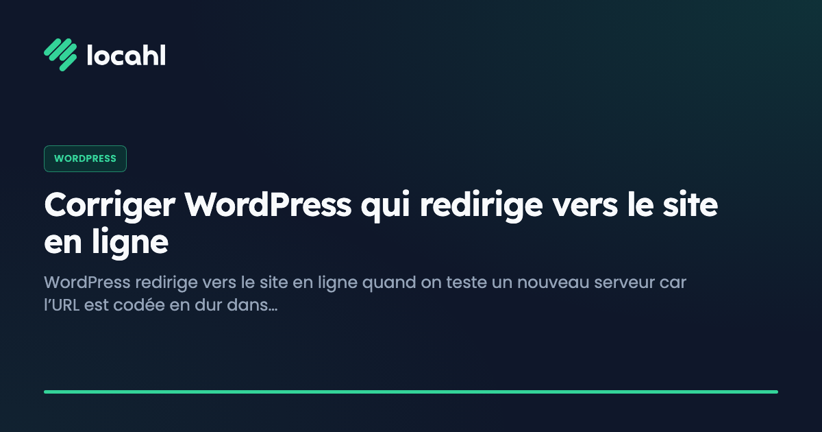 Corriger WordPress qui redirige vers le site en ligne